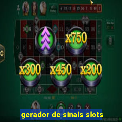 gerador de sinais slots